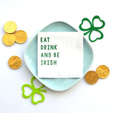 Eat Drink And Be Irish Cocktail Napkins (Metallic Green) for St. Saint Patrick's Day