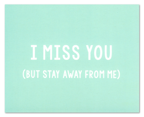 I Miss You But Stay Away Quarantine/Social Distancing Card